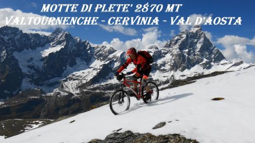 Motta di PLETE' Ovest Centrale e Nord 2870mt MTB Valtournenche - Cervinia