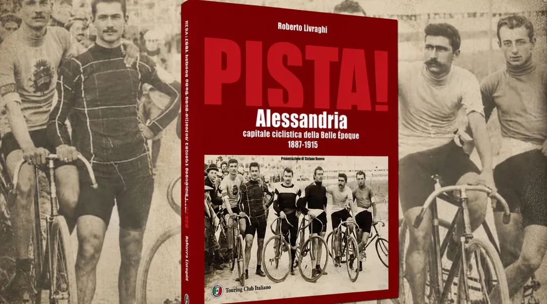 'PISTA! Alessandria capitale ciclistica della Belle Epoque (1867-1915)'